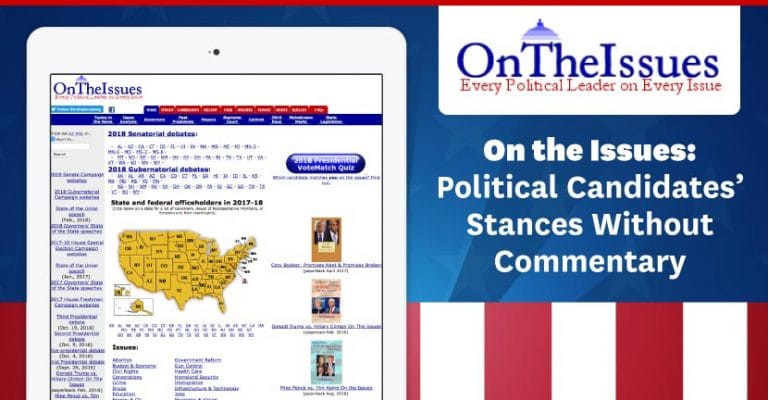 On the Issues Presents Political Candidates’ Stances Without Commentary so Voters Can Decide for Themselves On the Issues Presents Political Candidates’ Stances Without Commentary so Voters Can Decide for Themselves