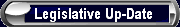 Legislative Up-Date